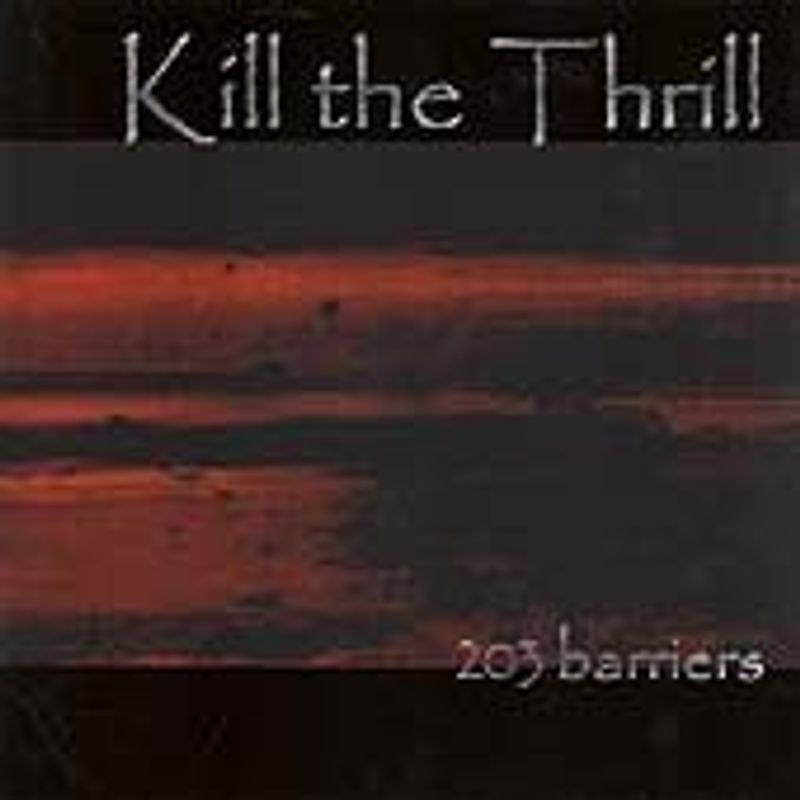 Kill the Thrill - 203 Barriers