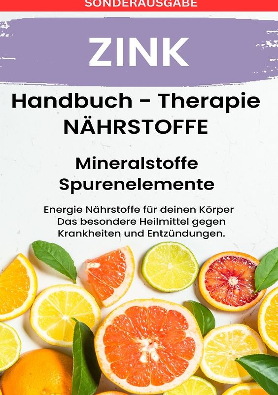 ZINK - NÄHRSTOFFE BOOST - ACHTUNG MANGEL SCHNELL ERKENNEN!!: Fühle dich Gesund &amp; Sexy -SONDERAUSGABE MIT 3 REZEPTEN