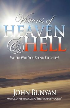 Visions of Heaven and Hell: Where Will You Spend Eternity?
