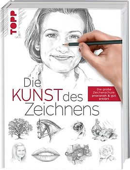 Die Kunst des Zeichnens. Die große Zeichenschule: praxisorientiert & gut erklärt.