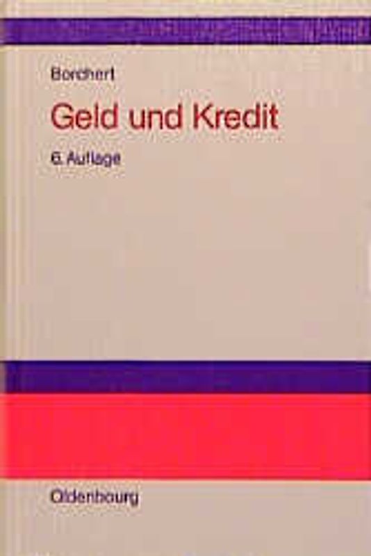 Geld und Kredit. Einführung in die Geldtheorie und Geldpolitik