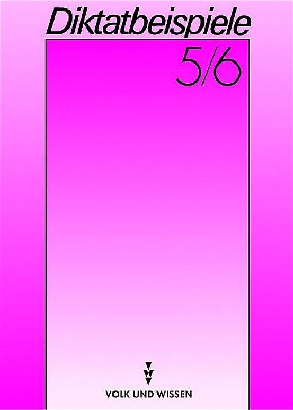 Diktatbeispiele / 5./6. Schuljahr - Textsammlung