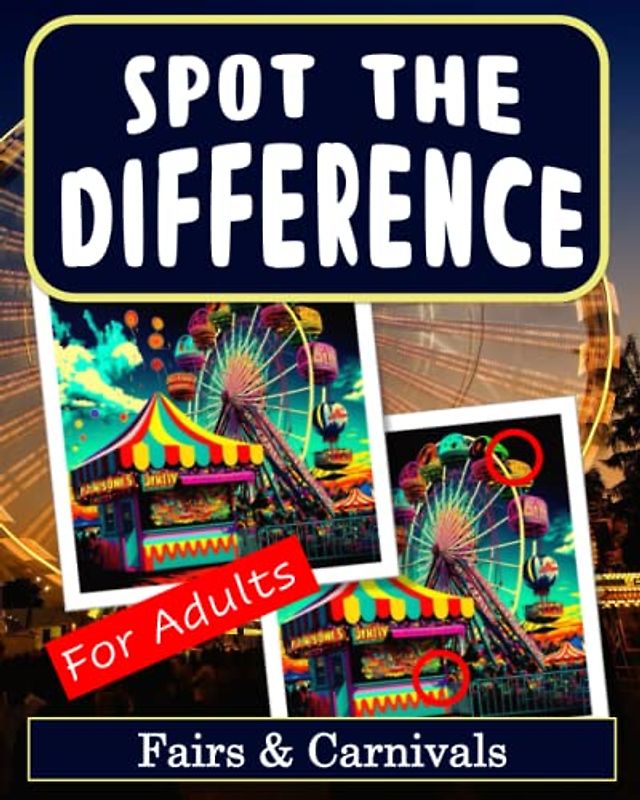 Spot the Difference Book for Adults - Fairs & Carnivals: Puzzles for Adults with Fun Images