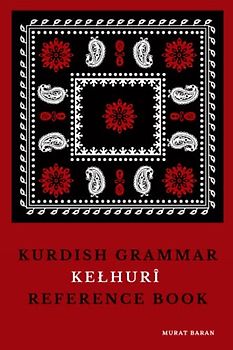 Kurdish Grammar: Kelhurî Reference Book