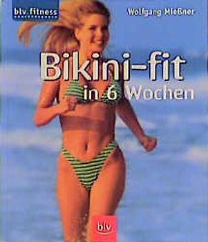 Bikini-fit in 6 Wochen
