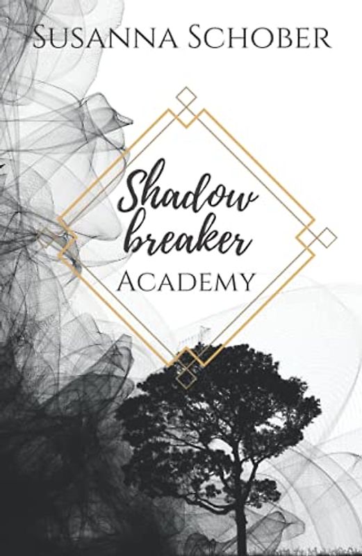Shadowbreaker: Academy (Shadowbreaker Reihe, Band 1)