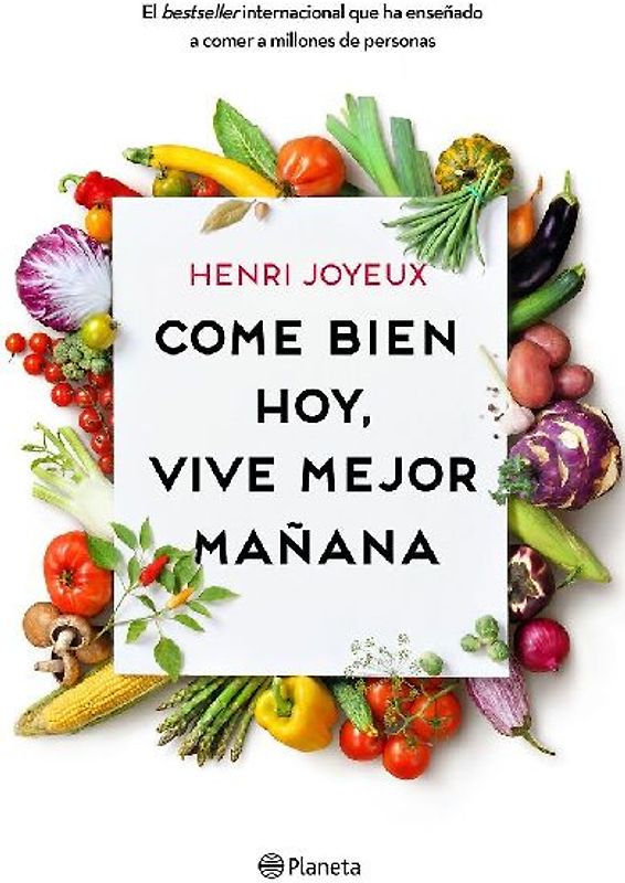 Come bien hoy, vive mejor mañana