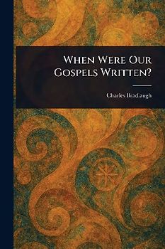 When Were Our Gospels Written?