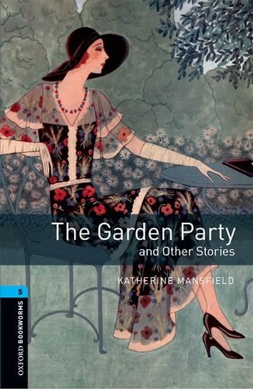 Oxford Bookworms Library / 10. Schuljahr, Stufe 2 - The Garden Party and Other Stories