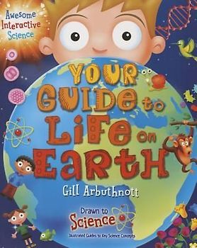 Your Guide to Life on Earth