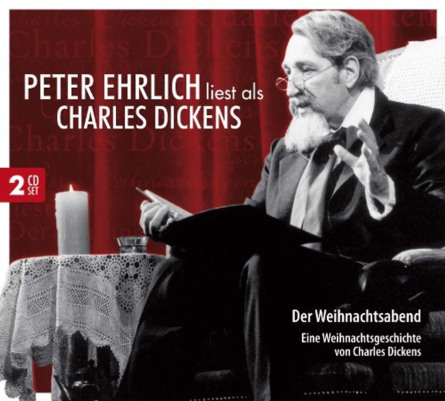 Peter Ehrlich liest als Charles Dickens: Der Weihnachtsabend