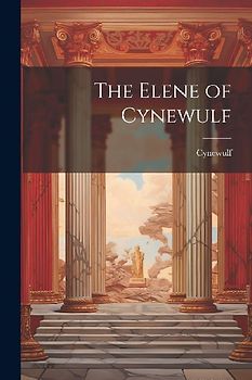 The Elene of Cynewulf