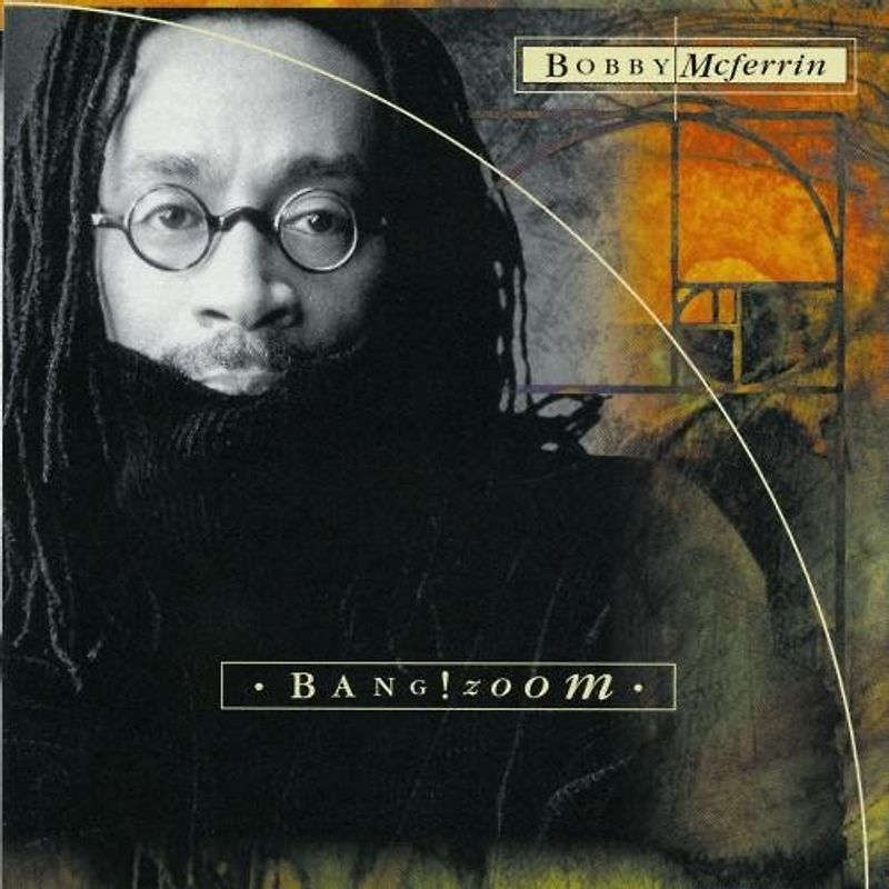 Bobby Mcferrin - Bang! Zoom!