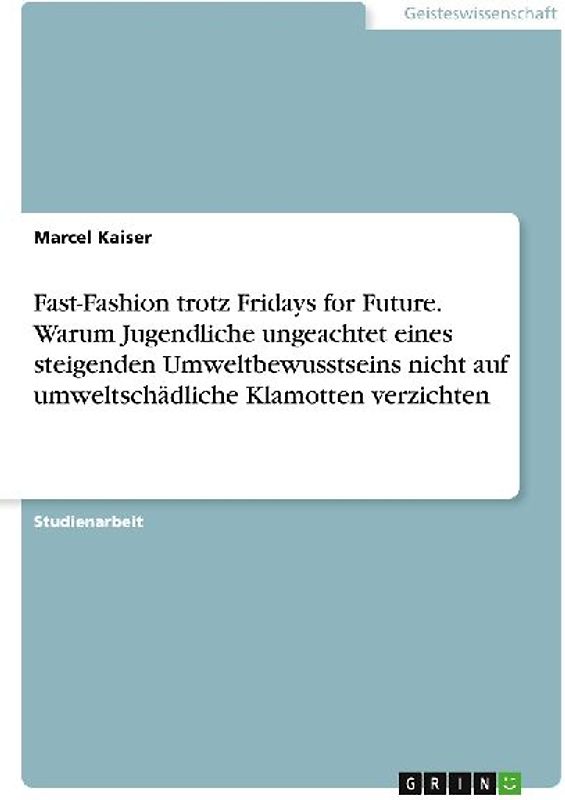 Fast-Fashion trotz Fridays for Future. Warum Jugendliche ungeachtet eines steigenden Umweltbewusstseins nicht auf umweltschädliche Klamotten verzichten
