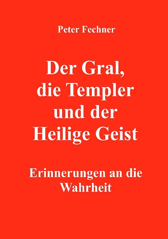 Der Gral, die Templer und der Heilige Geist