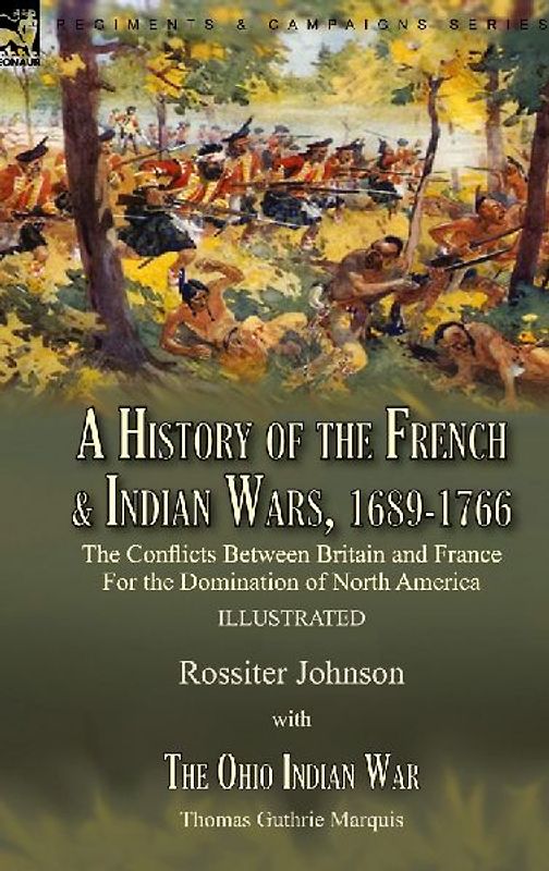 A History of the French & Indian Wars, 1689-1766