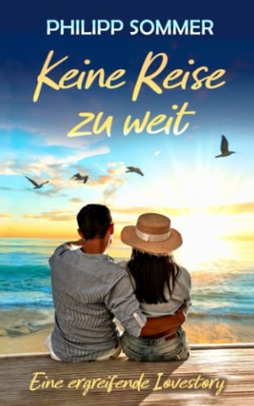 Keine Reise zu weit: Eine ergreifende Lovestory
