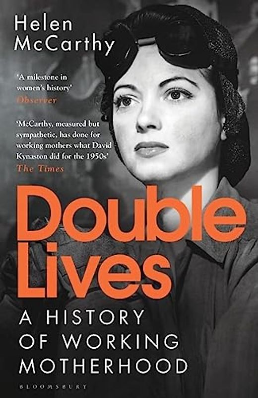 Double Lives: A History of Working Motherhood
