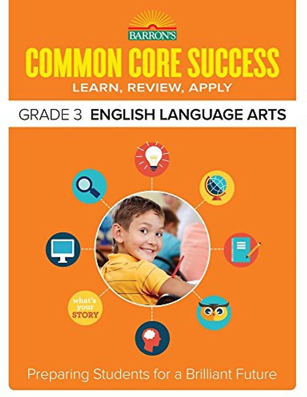 Common Core Success Grade 3 English Language Arts: Preparing Students for a Brilliant Future (Barron's Common Core Success)