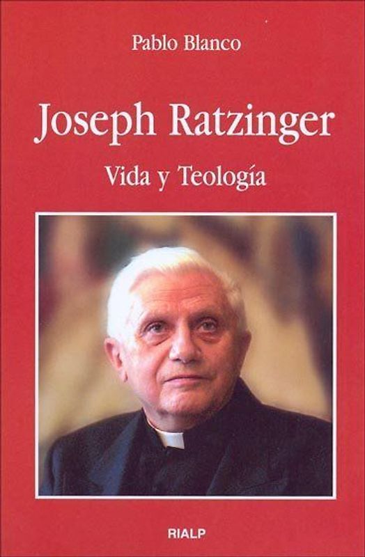Joseph Ratzinger : vida y teología