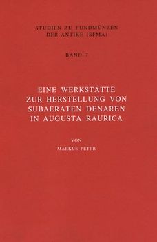 Eine Werkstatt zur Herstellung von subaeraten Denaren in Augusta Raurica