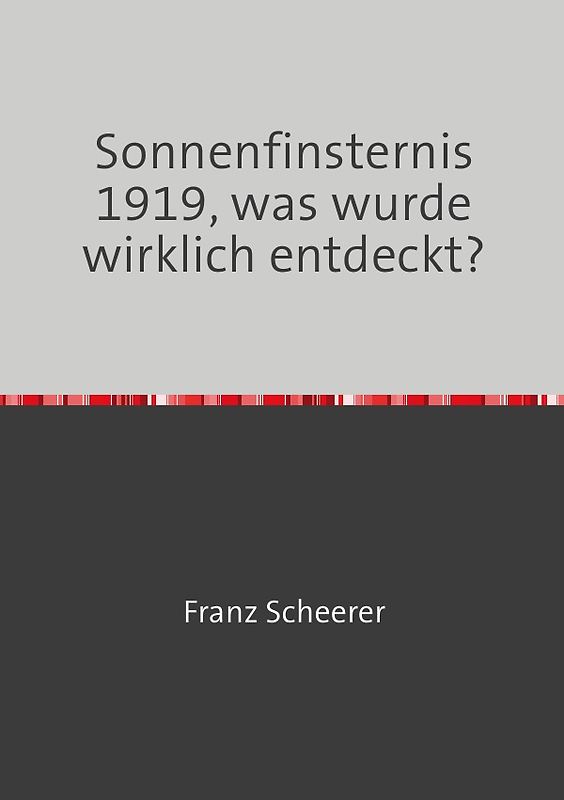 Sonnenfinsternis 1919, was wurde wirklich entdeckt?