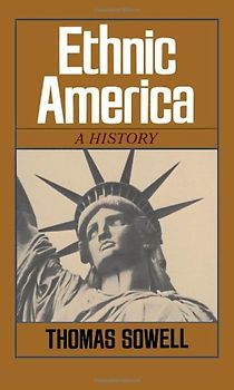 Ethnic America: A History - Sowell, .