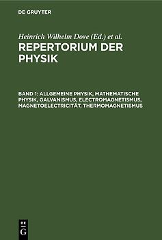 Allgemeine Physik, mathematische Physik, Galvanismus, Electromagnetismus, Magnetoelectricität, Thermomagnetismus