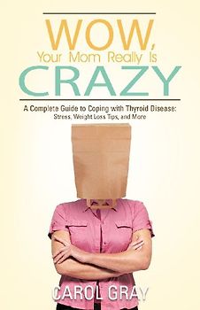 Wow, Your Mom Really Is Crazy