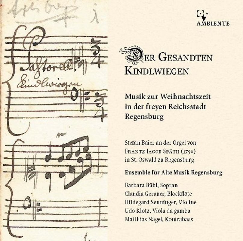Stefan Baier - Der Gesandten Kindlwiegen - Musik zur Weihnachtszeit in der freyen Reichsstadt Regensburg