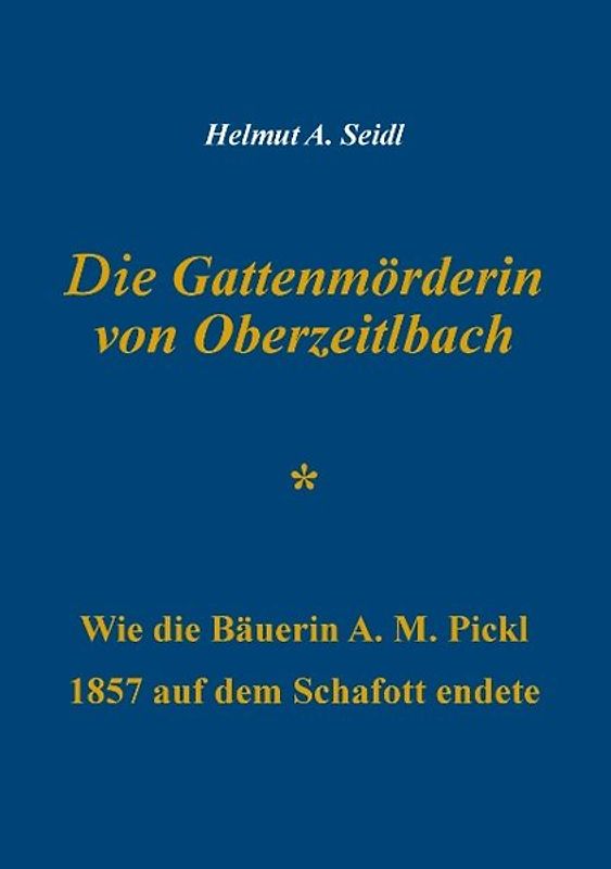 Die Gattenmörderin von Oberzeitlbach