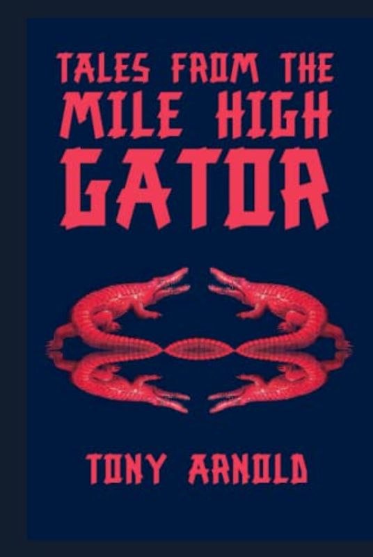 Tales From the Mile High Gator (The Whisanant Mythos, Band 19)