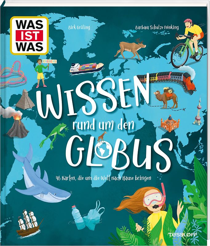 WAS IST WAS Wissen rund um den Globus. 46 Karten, die uns die Welt nach Hause bringen