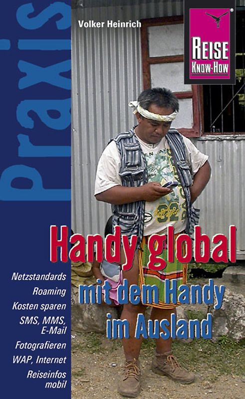 Reise Know-How Praxis: Handy global – mit dem Handy im Ausland