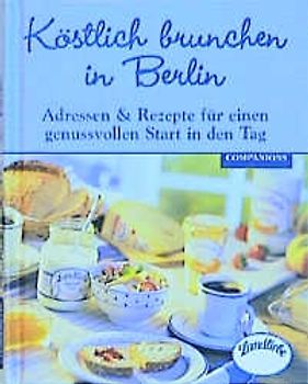 Köstlich Brunchen in Berlin