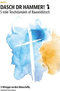 Dasch dr Hammer - S nöie Teschdamänt uf Baaseldütsch