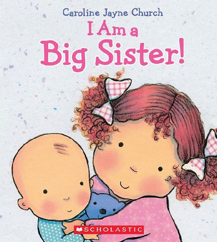 Church, C: I Am a Big Sister (Caroline Jayne Church)