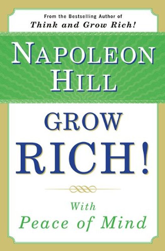 Grow Rich! With Peace of Mind - Napoleon Hill