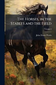 The Horses, in the Stables and the Field