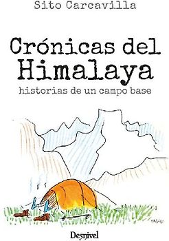 Crónicas del Himalaya: historias de un campo base