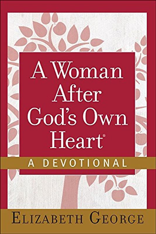 A Woman After God's Own Heart: A Devotional