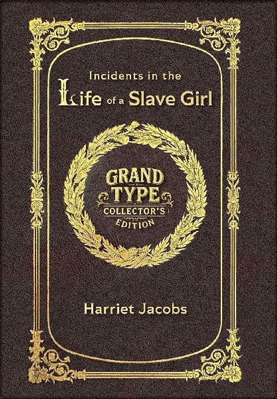 Large Print - Incidents in the Life of a Slave Girl - Grand Type Collector's Edition - Matte Hardcover with Dust Jacket
