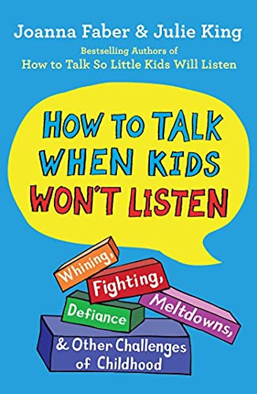How to Talk When Kids Won't Listen