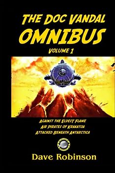 The First Doc Vandal Omnibus (Doc Vandal Adventures)
