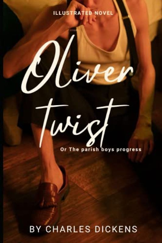 Oliver Twist Illustrated: The Parish Boy’s Progress