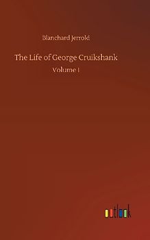 The Life of George Cruikshank