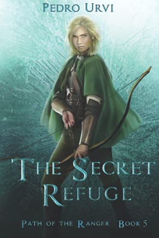 The Secret Refuge: (Path of the Ranger Book 5)