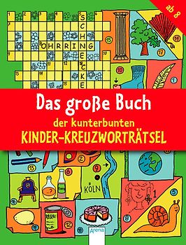Das große Buch der kunterbunten Kinder-Kreuzworträtsel