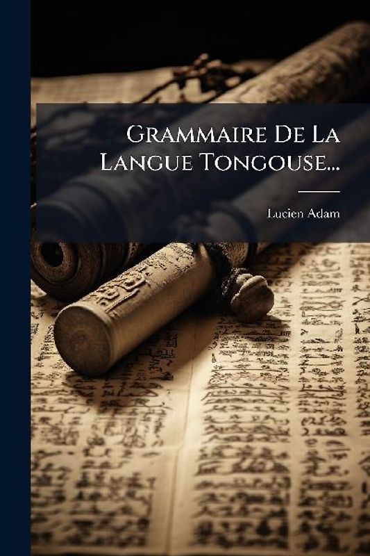 Grammaire De La Langue Tongouse...