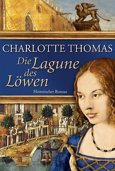 Die Lagune des Löwen. Historischer Roman
